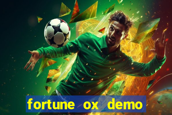 fortune ox demo dinheiro infinito